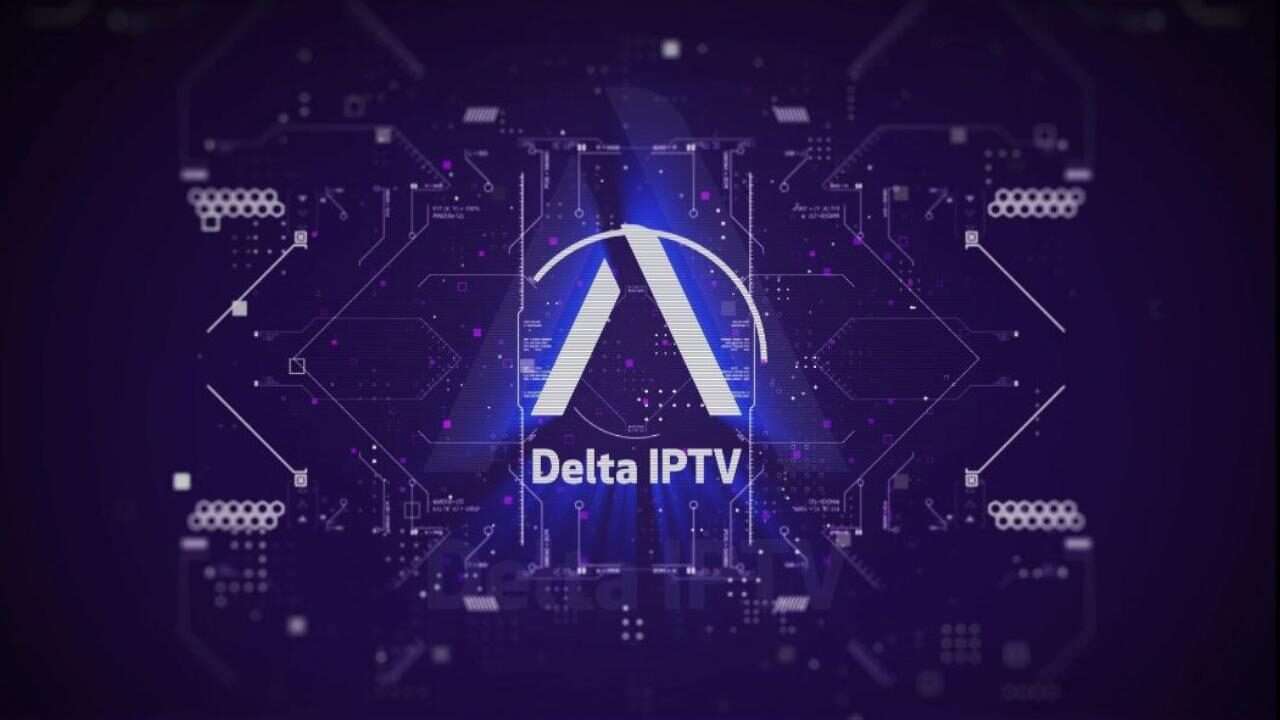 Delta iptv : tout savoir sur ce service de streaming